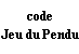 Code du jeu du pendu